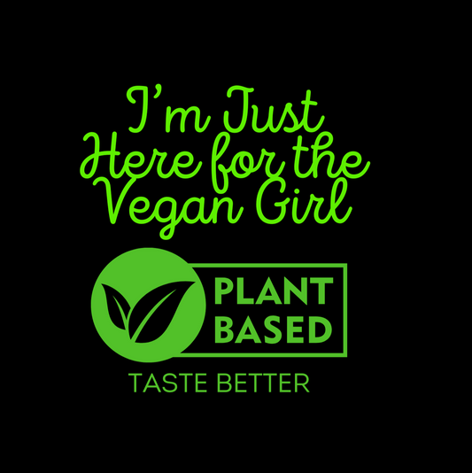 I'm Here for the vegan girl